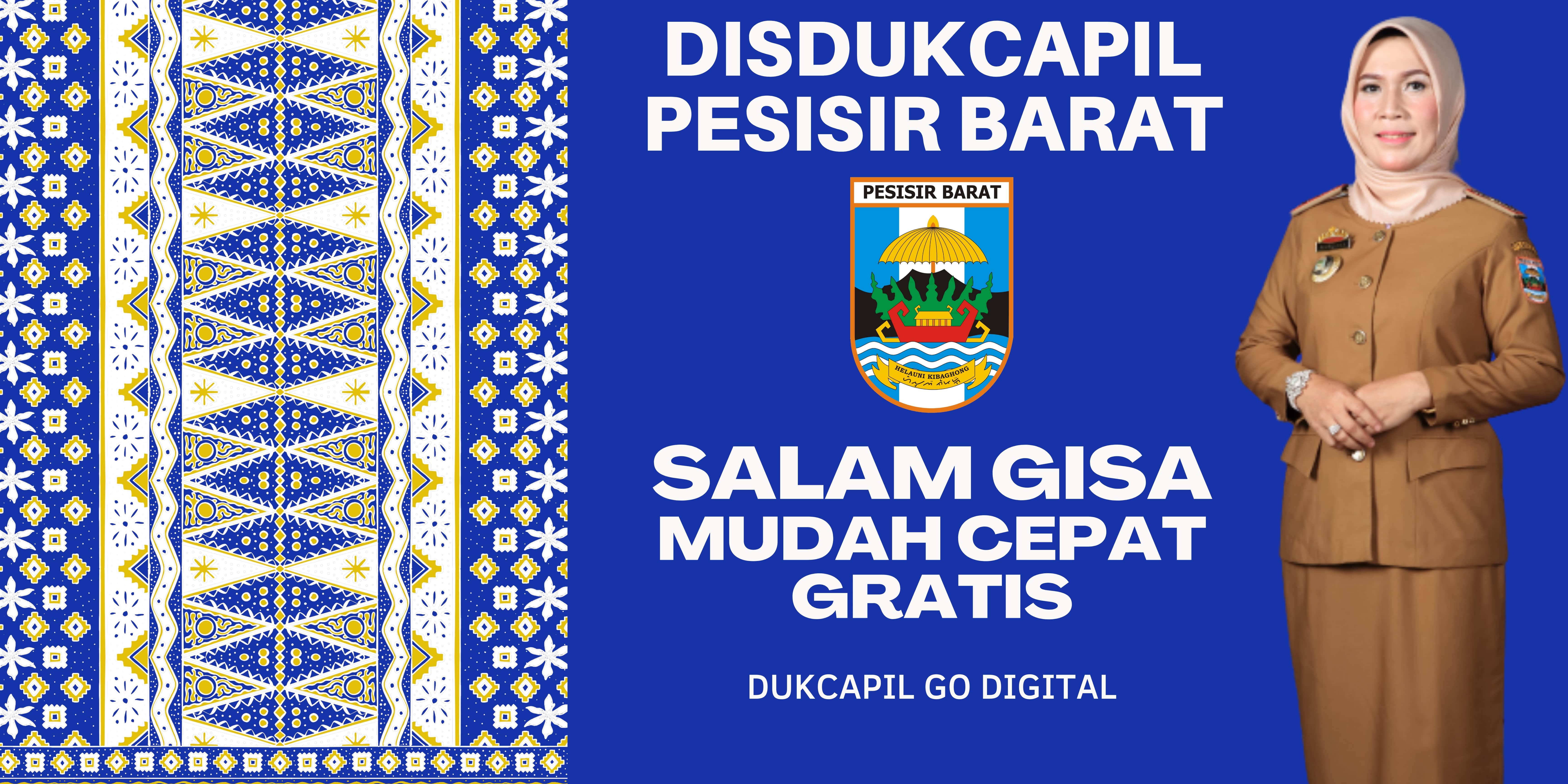 SALAM GISA MUDAH CEPAT GRATIS - DUKCAPIL GO DIGITAL - KADIS PESISIR BARAT